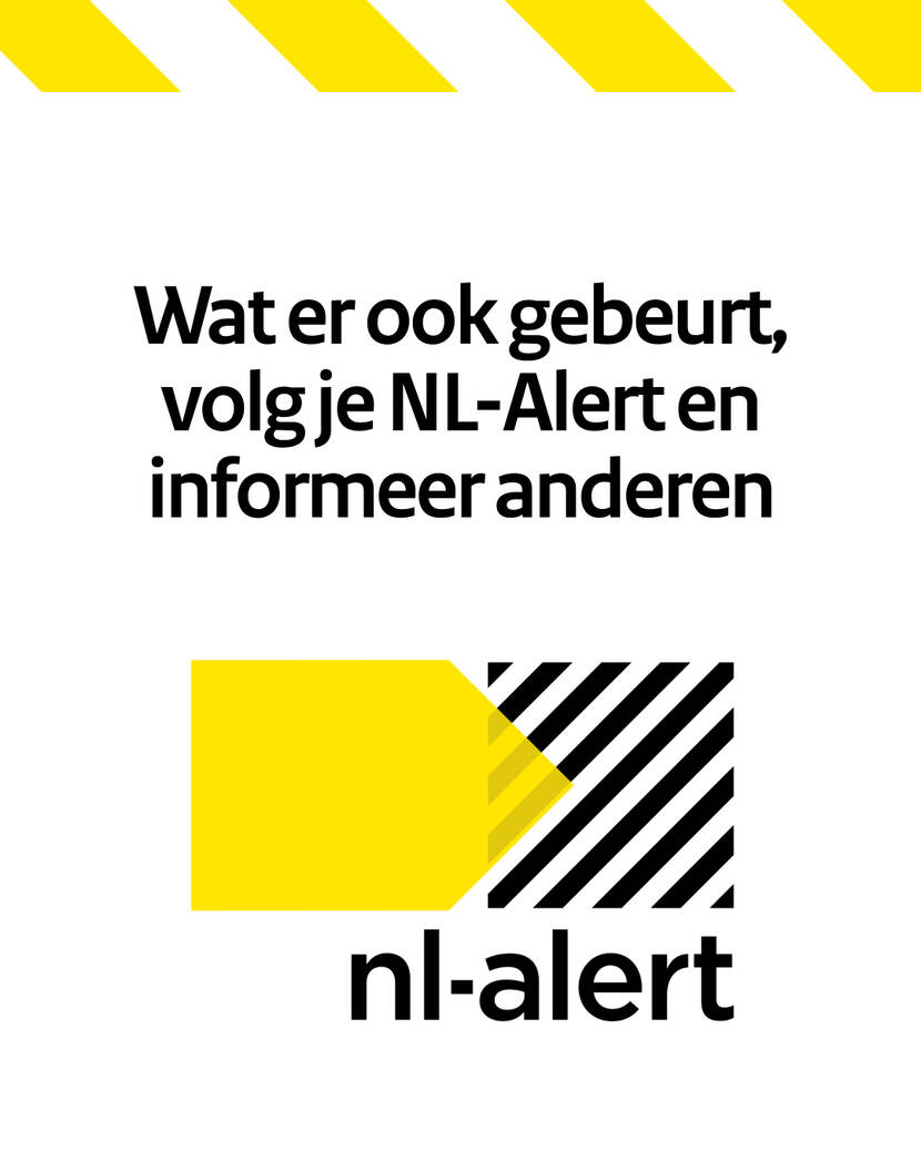 Wat er ook gebeurt, volg je NL-alert en informeer anderen